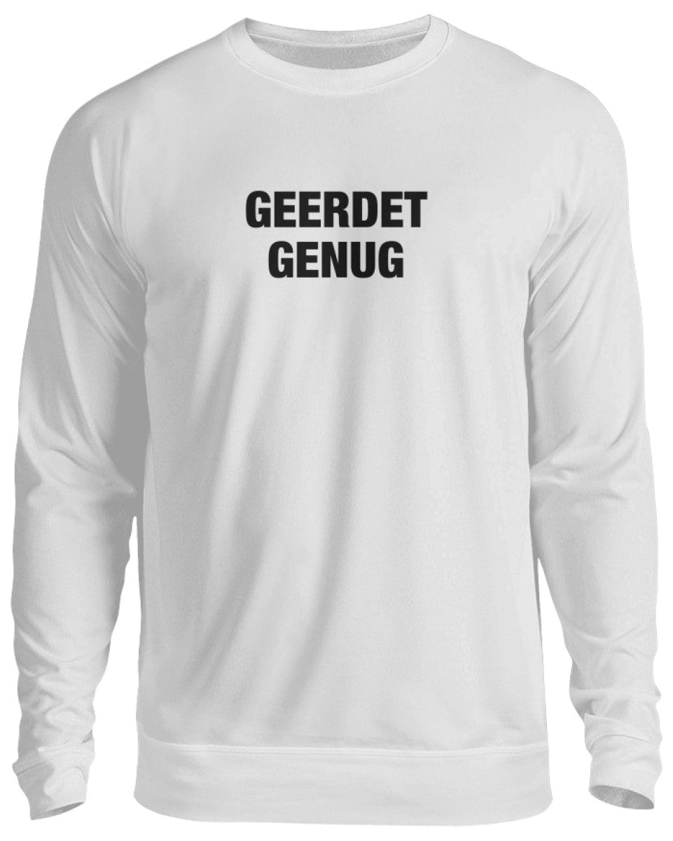 GEERDET GENUG Unisex Sweatshirt