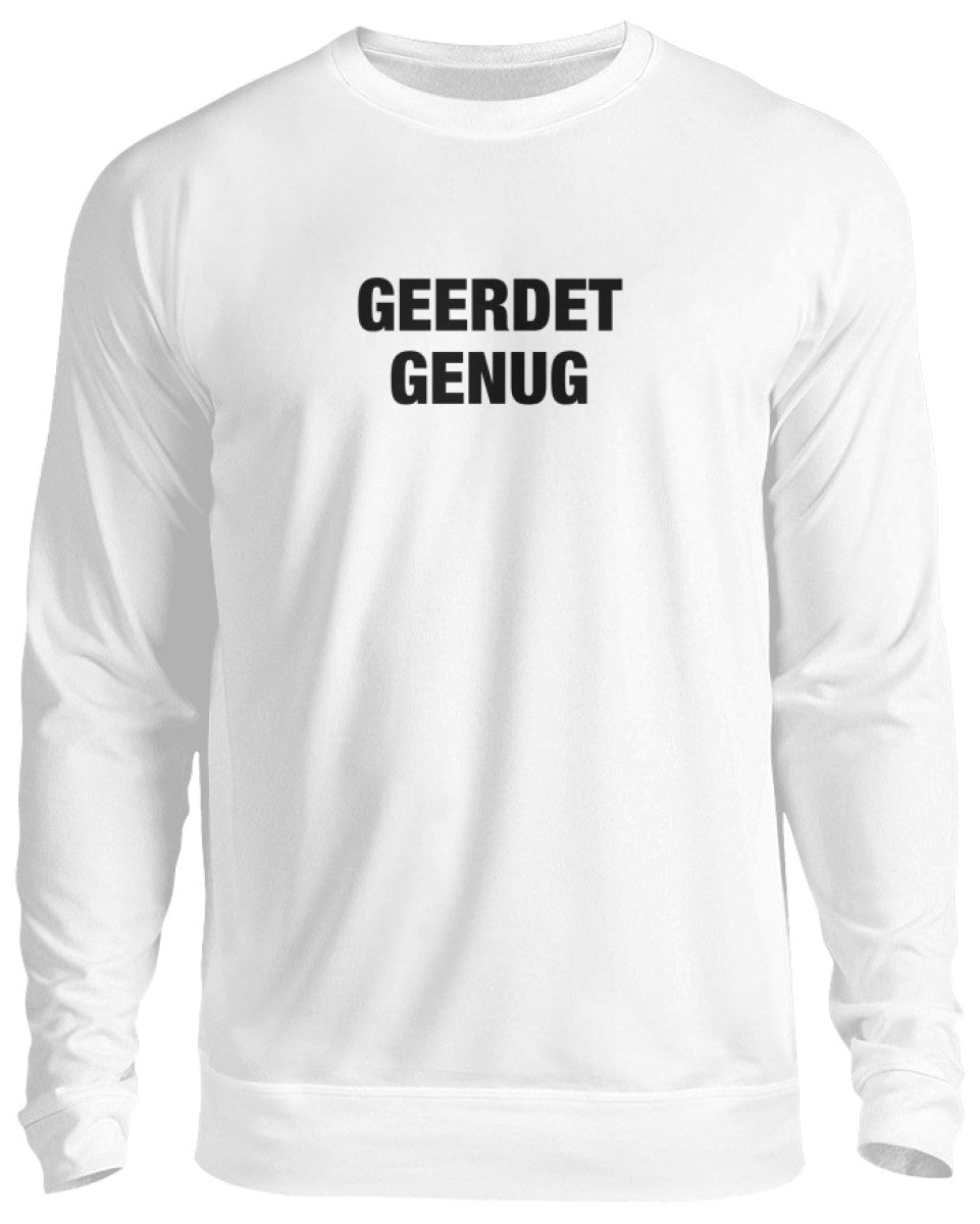 GEERDET GENUG Unisex Sweatshirt