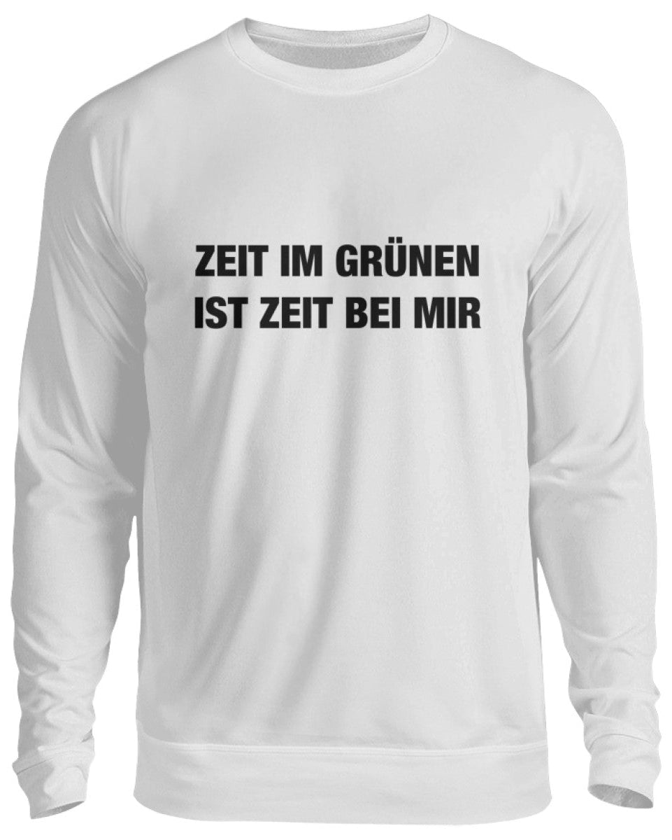 ZEIT IM GRÜNEN Unisex Sweatshirt