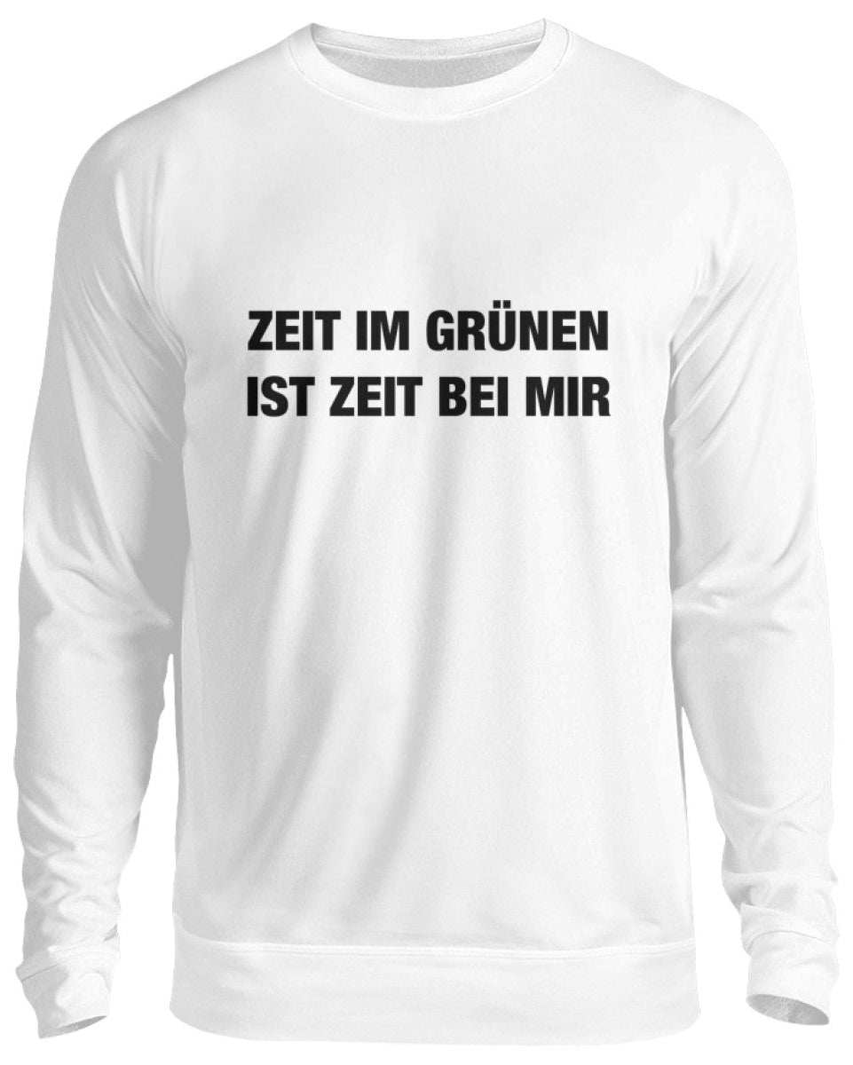 ZEIT IM GRÜNEN Unisex Sweatshirt