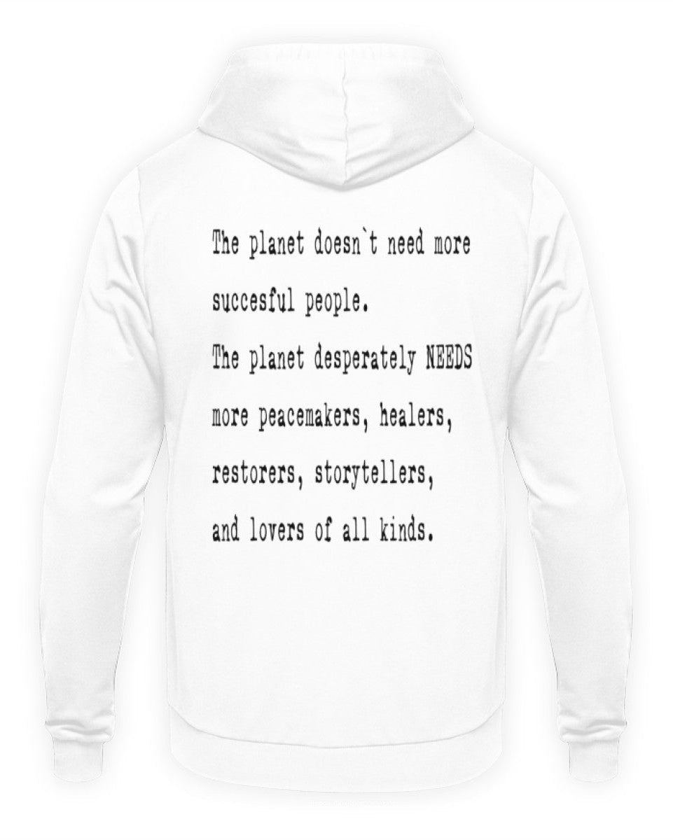 The planet NEEDS Unisex Hoodie
